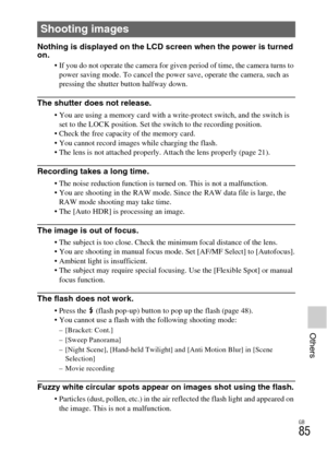Page 85GB
85
Others
Nothing is displayed on the LCD screen when the power is turned 
on.
 If you do not operate the camera for given period of time, the camera turns to 
power saving mode. To cancel the power save, operate the camera, such as 
pressing the shutter button halfway down.
The shutter does not release.
 You are using a memory card with a write-protect switch, and the switch is 
set to the LOCK position. Set the switch to the recording position.
 Check the free capacity of the memory card.
 You...