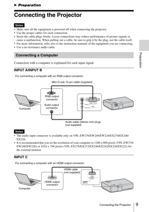 Page 99Connecting the Projector
Preparation
BPreparation
Connecting the Projector
 Make sure all the equipment is powered off when connecting the projector.
 Use the proper cables for each connection.
 Insert the cable plugs firmly; Loose connections may reduce performance of picture signals or 
cause a malfunction. When pulling out a cable, be sure to grip it by the plug, not the cable itself.
 For more information, refer also to the instruction manuals of the equipment you are connecting.
 Use a...