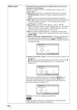 Page 242ES 60
Alineac. panelEsta función le permite ajustar las diferencias de color de los 
caracteres o de la imagen.
Cuando se establece en “Sí”, es posible ajustar “Ajuste color” y 
“Ajuste patrón”. 
Ajuste elem.: seleccione a continuación cómo hacer los ajustes.
Desplazamiento: desplaza la imagen completa para hacer los 
ajustes.
Zona: selecciona el intervalo deseado para hacer los ajustes.
Ajuste color: asigna el color deseado para ajustar las diferencias de 
color. Seleccione “R” (Rojo) o “B” (Azul) para...