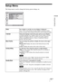 Page 53Using the Menus
53 GB
Setup Menu
The Setup menu is used to change the factory preset settings, etc.
StatusSets whether or not the on-screen display is displayed.
Set to “Off” to turn off the on-screen displays except for certain 
menus, message when turning off the power, and warning messages.
LanguageSelects the language used in the menu and on-screen displays. 
Available languages are: English, Dutch, French, Italian, German, 
Spanish, Portuguese, Russian, Swedish, Norwegian, Japanese, 
Chinese...