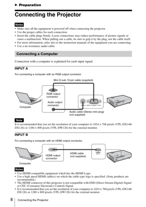 Page 88Connecting the Projector
BPreparation
Connecting the Projector
 Make sure all the equipment is powered off when connecting the projector.
 Use the proper cables for each connection.
 Insert the cable plugs firmly; Loose connections may reduce performance of picture signals or 
cause a malfunction. When pulling out a cable, be sure to grip it by the plug, not the cable itself.
 For more information, refer also to the instruction manuals of the equipment you are connecting.
 Use a no-resistance audio...