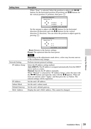 Page 3939Installation Menu
Using the Menus
When “Zone” is selected: Select the position to adjust with 