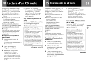 Page 3131FRES Lecture d’un CD audio
También es posible escuchar CD
audio con la consola PS one™.
Existen dos formas para controlar
los CD audio:
•Seleccionando los botones en
pantalla
•Presionando los botones del
control analógico
(DUALSHOCK
®)
(funcionamiento directo
mediante botones)
Ajuste el control analógico
(DUALSHOCK
®) suministrado enel modo digital (indicador:apagado).
Nota
Puesto que las dos formas anteriores
funcionan simultáneamente, asegúrese de
no confundir las operaciones.
Para iniciar el...