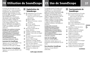 Page 3737FRESUtilisation du SoundScope
La lecture de CD audio sur votre
console PS one™ active la fonction
SoundScope, une représentation
graphique de la musique en cours
de lecture (
A). À l’aide des touches
de la manette analogique
(DUALSHOCK
®), vous pouvez
sélectionner votre image préférée
parmi 24 modèles, changer les
couleurs de l’image et ajouter l’effet
d’une image rémanente. Vous
pouvez également sauvegarder et
charger vos réglages SoundScope à
l’aide d’une memory card (carte
mémoire).
Lorsque vous...