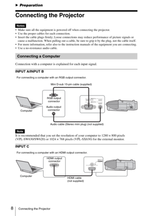 Page 88Connecting the Projector
BPreparation
Connecting the Projector
 Make sure all the equipment is powered off when connecting the projector.
 Use the proper cables for each connection.
 Insert the cable plugs firmly; Loose connections may reduce performance of picture signals or 
cause a malfunction. When pulling out a cable, be sure to grip it by the plug, not the cable itself.
 For more information, refer also to the instruction manuals of the equipment you are connecting.
 Use a no-resistance audio...