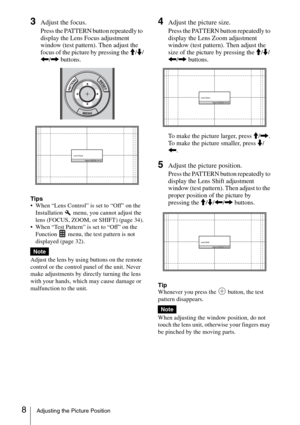 Page 88Adjusting the Picture Position
3Adjust the focus.
Press the PATTERN button repeatedly to 
display the Lens Focus adjustment 
window (test pattern). Then adjust the 
focus of the picture by pressing the M/m/
