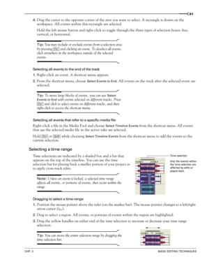 Page 63CHP. 3BASIC EDITING TECHNIQUES
61
4.Drag the cursor to the opposite corner of the area you want to select. A rectangle is drawn on the 
workspace. All events within this rectangle are selected.
Hold the left mouse button and right-click to toggle through the three types of selection boxes: free, 
vertical, or horizontal.
Tip: You may include or exclude events from a selection area 
by pressing   and clicking an event. To deselect all events, 
click anywhere in the workspace outside of the selected...