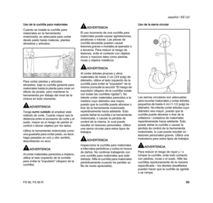 Page 71FS 90, FS 90 R
español / EE.UU
69 Uso de la cuchilla para matorrales
Cuando se instala la cuchilla para 
matorrales en la herramienta 
motorizada, es adecuada para cortar 
desde pasto hasta malezas, plantas 
silvestres y arbustos.
Para cortar plantas y arbustos 
silvestres, baje la cuchilla giratoria para 
matorrales hasta la planta para crear un 
efecto de picado, pero mantener la 
herramienta por debajo del nivel de la 
cintura en todo momento.
ADVERTENCIA
Tenga sumo cuidado al emplear este 
método de...