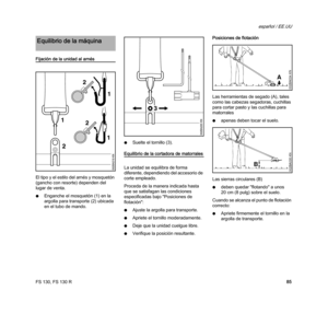 Page 87FS 130, FS 130 R
español / EE.UU
85
Fijación de la unidad al arnés
El tipo y el estilo del arnés y mosquetón 
(gancho con resorte) dependen del 
lugar de venta.
NEnganche el mosquetón (1) en la 
argolla para transporte (2) ubicada 
en el tubo de mando.NSuelte el tornillo (3).
Equilibrio de la cortadora de matorrales
La unidad se equilibra de forma 
diferente, dependiendo del accesorio de 
corte empleado.
Proceda de la manera indicada hasta 
que se satisfagan las condiciones 
especificadas bajo...