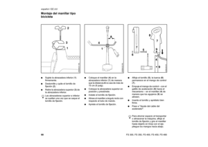 Page 6968 español / EE.UU
FS 300, FS 350, FS 400, FS 450, FS 480 :Sujete la abrazadera inferior (1) 
firmemente.
:Destornille y quite el tornillo de 
fijación (2).
:Retire la abrazadera superior (3) de 
la abrazadera inferior.
Las abrazaderas superior e inferior 
se sueltan una vez que se saque el 
tornillo de fijación.:Coloque el manillar (4) en la 
abrazadera inferior (1) de manera 
que la distancia A no sea de más de 
15 cm (6 pulg).
:Coloque la abrazadera superior en 
posición y presiónela.
:Instale el...