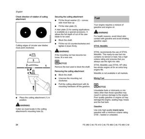 Page 26FS 360 C-M, FS 410 C-M, FS 460 C-M, FS 490 C-M
English
24 Check direction of rotation of cutting 
attachment
Cutting edges of circular saw blades 
must point clockwise.
NPlace the cutting attachment (1) in 
position.
WARNING
Collar (a) must locate in the cutting 
attachment's mounting hole (b).Securing the cutting attachment
NFit the thrust washer (2) – convex 
side must face up.
NFit the rider plate (3).
A rider plate (3) for sawing applications 
is available as a special accessory. It 
allows the...