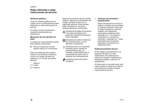 Page 1638 español
FG 2Símbolos gráficosTodos los símbolos gráficos que se 
pueden ver en el motoimplemento están 
explicados en estas instrucciones de 
servicio.
El manejo correcto está descrito y 
explicado adicionalmente con 
ilustraciones. Marcación de los párrafos de 
textoLos pasos de manejo descritos pueden 
tener distintas marcaciones:
:Paso de manejo que no tiene 
relación directa con la ilustración 
Paso de manejo que tiene relación 
directa con la ilustración situada por 
encima o al margen del texto...