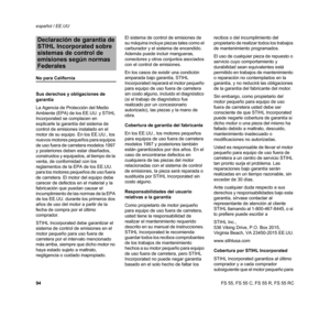 Page 96FS 55, FS 55 C, FS 55 R, FS 55 RC español / EE.UU
94
No para California
Sus derechos y obligaciones de 
garantía
La Agencia de Protección del Medio 
Ambiente (EPA) de los EE.UU. y STIHL 
Incorporated se complacen en 
explicarle la garantía del sistema de 
control de emisiones instalado en el 
motor de su equipo. En los EE.UU., los 
nuevos motores pequeños para equipos 
de uso fuera de carretera modelos 1997 
y posteriores deben estar diseñados, 
construidos y equipados, al tiempo de la 
venta, de...