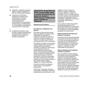 Page 98FS 55, FS 55 C, FS 55 R, FS 55 RC español / EE.UU
96 Nreparación o sustitución requerida 
debido a maltrato, negligencia o 
falta del mantenimiento requerido,
Nreparaciones mal hechas o 
sustituciones contrarias a las 
especificaciones de STIHL 
Incorporated que afecten 
desfavorablemente el 
funcionamiento y/o la durabilidad, y 
las alteraciones o modificaciones 
no recomendadas o aprobadas por 
escrito por STIHL Incorporated,
y
Nla sustitución de piezas y otros 
servicios y ajustes necesarios para 
el...