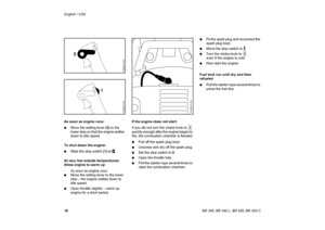 Page 1918 English / USA
BR 340, BR 340 L, BR 420, BR 420 C As soon as engine runs:
:Move the setting lever (2) to the 
lower stop so that the engine settles 
down to idle speed.
To shut down the engine:
:Slide the stop switch (1) to $ 
At very low outside temperatures:
Allow engine to warm up
As soon as engine runs:
:Move the setting lever to the lower 
stop – the engine settles down to 
idle speed.
:Open throttle slightly – warm up 
engine for a short period.If the engine does not start:
If you did not turn...