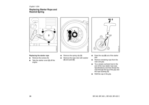 Page 2524 English / USA
BR 340, BR 340 L, BR 420, BR 420 C Replacing the starter rope
:Remove the screws (1).
:Take the starter cover (2) off the 
engine.:Remove the spring clip (3). 
:Remove the rope rotor with washer 
(4) and pawl (5).:Ease the cap (6) out of the starter 
grip. 
:Remove remaining rope from the 
rotor and grip.
:Tie a simple overhand knot in the 
end of the new starter rope (see 
Specifications) and then thread the 
rope through the top of the grip and 
the rope bushing (7).
:Refit the cap in...