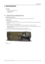 Page 129C. Maintenance
C. MAINTENANCE
Overview
• Pressure check of cooling liquid circuit
• Cleaning the dustﬁlters
• Cleaning the lens
C.1 Pressure check of cooling liquid circuit
When should it be done ?
The pressure of the cooling circuit should be checked on regular times. At least when replacing the lamp.
How to check
1. Unplug the projector from the wall outlet.
2. On the input side of the projector, remove the side by turning the 3 quarter turn fastener studs a quarter turn counter clockwise.
(image C-1)...