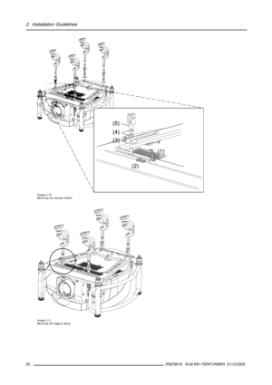 Page 242. Installation Guidelines
Image 2-10
Mounting the clamps fixation
Image 2-11
Mounting the rigging clamp
20R5976816 RLM R6+ PERFORMER 21/12/2005 