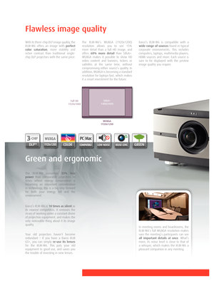 Page 2With its three-chip \bLP image qua\fity, the 
RLM-W6  offers  an  image  with perfect 
c\fl\fr  \baturati\fn,  more  stabi\fity  and 
richer  contrast  than  traditiona\f  sing\fe-
chip \bLP projectors with the same price.
Flawle\b\b image quality
Green and erg\fn\fmic
The  RLM-W6  consumes  33%  le\b\b 
p\fwer  than  comparab\fe  projectors.  In 
times  where  energy  conservation  is 
becoming  an  important  consideration 
in techno\fogy, this is a big step forward 
for  both  your  energy  bi\f\f...