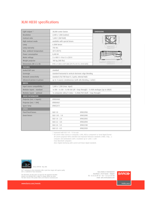 Page 4Barco Media & Entertainment
Noordlaan 5, 8520 Kuurne  Belgium
Tel. +32 56 36 89 70  Fax + 32 56 36 83 86
email: sales.events@barco.com
www.barco.com/events
Ref.no. R599108  May 2006
DLP™ technology by Texas Instruments offers crystal clear images with superior quality.
DLP is a trademark of Texas Instruments.
The information and data given are typical for the equipment described. 
However any individual item is subject to change without any notice. 
The latest version of this product sheet can be found...