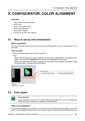 Page 1599. Configurator, Color alignment
9. CONFIGURATOR, COLOR ALIGNMENT
Overview
• Ways to set up color temperature
• Color space
• Custom color space set up
• White point adjustment
• Save custom settings
• Previewsetupofthecolordiagram
9.1 Ways to set up color temperature
What is possible?
The color temperature can be set for each input source independently or via the color alignment for the
full screen.
How to select
1. Click on the radio button of your choice. (image 9-1)
When
-WhenColor temperature on...