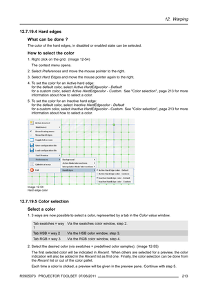 Page 21712. Warping
12.7.19.4 Hard edges
What can be done ?
The color of the hard edges, in disabled or enabled state can be selected.
How to select the color
1. Right click on the grid. (image 12-54)
The context menu opens.
2. SelectPreferencesand move the mouse pointer to the right.
3. SelectHard Edgesand move the mouse pointer again to the right.
4. To set the color for an Active hard edge:
for the default color, selectActive HardEdgecolor - Default
for a custom color, selectActive HardEdgecolor - Custom. See...