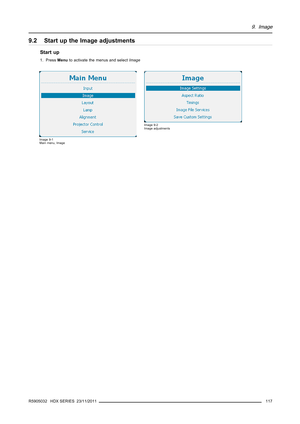 Page 1219. Image
9.2 Start up the Image adjustments
Start up
1. PressMenuto activate the menus and selectImage
Image 9-1
Main menu, Image
Image 9-2
Image adjustments
R5905032 HDX SERIES 23/11/2011117 