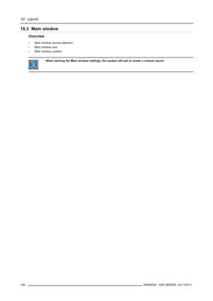 Page 16010. Layout
10.3 Main window
Overview
• Main window source selection
• Main window size
• Main window position
When starting the Main window settings, the system will ask to create a custom layout
156R5905032 HDX SERIES 23/11/2011 