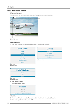 Page 16410. Layout
10.3.3 Main window position
What can be done?
The main window can be repositioned on the screen. The upper left corner is the reference.
Image 10-11
Positioning the window
How to position
1. PressMenuto activate the menus and selectLayout→Main window→Position.
Image 10-12
Main menu, layout
Image 10-13
Layout, main window
Image 10-14
Main window, Position
2. PressENTERto select.
ThePositionwindow opens.
Image 10-15
Position window
3. Use the▲or▼key to change theTo pposition and the◄or►key to...