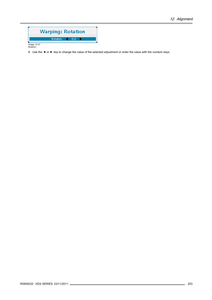 Page 20712. Alignment
Image 12-31
Rotation
6. Use the◄or►key to change the value of the selected adjustment or enter the value with the numeric keys.
R5905032 HDX SERIES 23/11/2011
203 