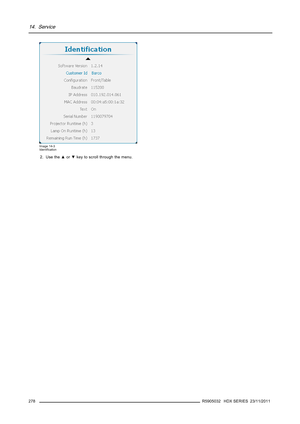 Page 28214. Service
Image 14-3
Identiﬁcation
2. Use the▲or▼key to scroll through the menu.
278
R5905032 HDX SERIES 23/11/2011 