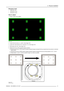 Page 453. Physical installation
Necessary tools
• Allenkey3mm
• Nut driver 13 mm
• Nut driver 10 mm
How to adjust
1. Project a green focus pattern.
Image 3-33
2. Loosen the lock nuts (a, b, c and d). See image 3-32.
3. Loosen the 4 set screws (A, B, C and D) by 1 cm. See image 3-32.
4. Fully loosen lock nut 4. See image 3-32.
5. Optimize the focus of the projected image as follows:
a) Place the zoom lens in TELE position (smallest projected image) and adjust the focus using the lens focus barrel or motorized...