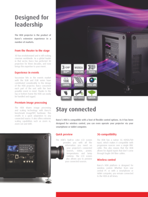 Page 2The HDX projector is the product of 
Barco’s extensive experience in a 
number of markets.
From the theater to the stage
3D has revolutionized and is still rocking 
cinemas worldwide. As a global leader 
in that sector, Barco has perfected 3D 
projection for three decades, and now 
brings this expertise to your event.
Experience in events
Successive hits in the events market 
with the SLM and FLM series have 
contributed considerably to the design 
of the HDX projector. Barco conceived 
each part of the...