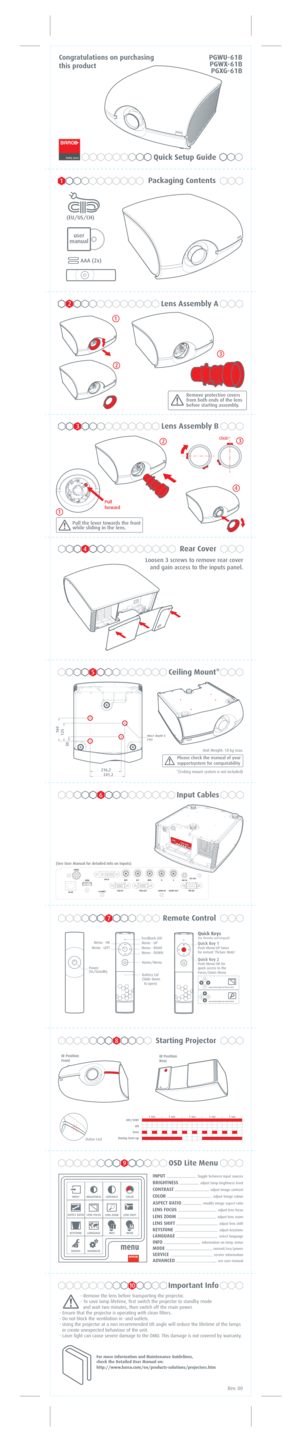 Page 1http://www.barco.com/en/products-solutions/projectors.htm
For more information and Maintenance Guidelines, 
check the Detailed User Manual on:
                - Remove the lens before transporting the projector. 
                - To save lamp lifetime, first switch the projector to standby mode 
                  and wait two minutes, then switch off the main power.
- Ensure that the projector is operating with clean filters.
- Do not block the ventilation in -and outlets.
- Using the projector at a non...