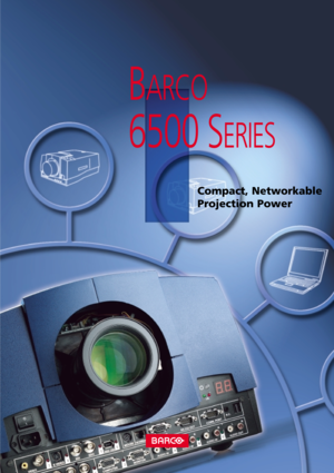 Page 1BARCO
6500 SERIES
Compact, Networkable
Projection Power 