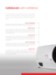 Page 8With the Barco Collaborate range, meetings have never been more engaging and 
productive. Several meeting participants can simultaneously present their content 
on-screen in excellent image quality, making your meetings more collaborative and 
effective.
collaborate with confidence
BEttEr c OllaBOratiOn
Sharing large data sets in multi-window applications is a breeze with our Collaborate 
projectors. The result? Better decision-making and enhanced meeting efficiency. 
FlaWlESS  imagES
Featuring...
