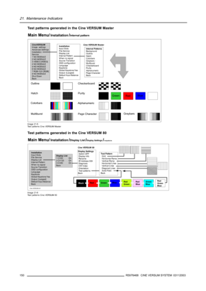 Page 15421. Maintenance Indicators
Test patterns generated in the Cine VERSUM Master
Outline
Hatch
Colorbars
MultiburstCheckerboard
PurityAlphanumeric
Page Character
Green
RedBlue
123456789AZERTYUIOPabhdksol123456
123456789AZERTYUIOPabhdksol123456
123456789AZERTYUIOPabhdksol123456
123456789AZERTYUIOPabhdksol123456
123456789AZERTYUIOPabhdksol123456
123456789AZERTYUIOPabhdksol123456
123456789AZERTYUIOPabhdksol123456
123456789AZERTYUIOPabhdksol123456
123456789AZERTYUIOPabhdksol123456...