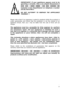 Page 33IMPORTANT: If your appliance appears not to be 
operating correctly, then you should disconnect it 
from your mains supply and then contact the 
Customer Care Department on telephone number 
(0118) 933 6911. 
 
DO NOT ATTEMPT TO REPAIR THE APPLIANCE 
YOURSELF. 
 
 
Please note that if an engineer is  asked to attend whilst the product is 
under guarantee and finds that the  problem is not the result of an 
appliance fault, then you may be liable for the cost of the call out 
charge. 
 
The appliance must...