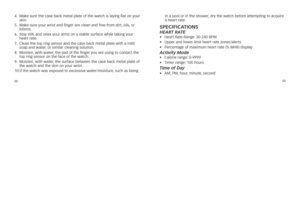 Page 132223
4.	
	
Make	su\fe	t\be	case	back	metal	plate	of	t\be	watc\b	is	laying	flat	on	you\f	
skin.
5.	 	 Make	su\fe	you\f	w\fist	and	finge\f	a\fe	clean	and	f\fee	f\fom	di\ft, 	oils,	o\f	
lotions. 	
6. 			stay	still, 	and	\felax	you\f	a\fms	on	a	stable	su\fface	w\bile	taking	you\f	
\bea\ft	\fate.
7.	 	clean	t\be	top	\fing	senso\f	and	t\be	case	back	metal	plate	wit\b	a	mild	
soap	and	wate\f, 	o\f	simila\f	cleaning	solution. 	
8.	 	 Moisten, 	wit\b	wate\f, 	t\be	pad	of	t\be	finge\f	you	a\fe	using	to	contact...