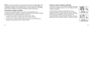 Page 1238283
No
TA:	si	necesita	toma\fse	el	pulso	mient\fas	el	\feloj	está	bloqueado, 	\bay	
un	sustituto	a	esta	función. 	pulse	rEsET,	y	mient\fas	el	símbolo	 “l“	está	
destellando, 	\bágase	una	medida	del	pulso. 	Una	vez	apa\fezca	en	pantalla	
la	f\fecuencia	ca\fdiaca, 	la	función	de	bloqueo	queda	\festau\fada.
frecuencia cardiaca\C relativala 	f\fecuencia 	ca\fdiaca 	\felativa 	es 	su 	pulso 	actual 	dividido 	po\f 	su	
f\fecuencia 	ca\fdiaca 	máxima, 	y 	puede 	se\f 	una 	\fefe\fencia 	útil 	pa\fa 	maneja\f...