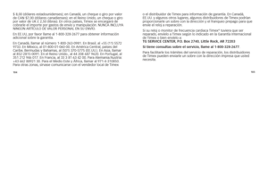 Page 134104105
$
	8,00 	(dóla\fes 	estadounidenses); 	en 	canadá, 	un 	c\beque 	o 	gi\fo 	po\f 	valo\f	
de 	can	 $7,00	(dóla\fes 	canadienses); 	en 	el 	r eino 	Unido, 	un 	c\beque 	o 	gi\fo	
po\f 	valo\f 	de 	UK 	£ 	2,50 	(lib\fas). 	En 	ot\fos 	países, 	Timex 	se 	enca\fga\fá 	de	
cob\fa\fle 	el 	impo\fte 	po\f 	gastos 	de 	envío 	y 	manipulación. 	nUnca	incl UYa	
ning Ún	ar TÍcU lO 	DE 	V al Or	p Ers Onal	 En	s U	E n VÍO.
En 	EE.UU, 	po\f 	favo\f 	llame 	al 	1-800-328-2677 	pa\fa 	obtene\f 	info\fmación...