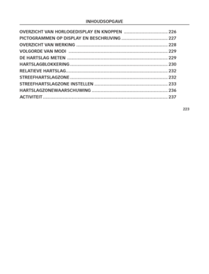 Page 20223
\b\fhoUDsopgavE
 
o vErZ\bChT va\f horlogED\bsplay E\f k\foppE\f   ..................\C................226
p\bCT ograMME\f op D\bsplay E\f bEsChr\bjv\b\fg  ..................\C..................\C227
o vErZ\bChT va\f  WErk\b\fg  ..................\C..................\C..................\C................. 228
v olgorDE va\f MoD\b   ..................\C..................\C..................\C..................\C..... 229
DE harTslag METE\f...