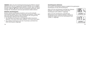 Page 43194195
h\b\f
WE\bs:	Wenn 	sie	eine 	herzfrequenzmessung 	durchführen 	müssen, 	
während 	sich 	die 	uhr	im 	gesperrten 	Zustand 	befindet, 	ist 	es 	möglich, 	
die 	sperrung 	vorübergehend 	außer 	Betrieb 	zu 	setzen. 	Wenn 	sie	RE sE\f	
drücken, 	während 	„ l“ 	blinkt, 	wird 	ihre 	herzfrequenz 	gemessen. 	nach	
Anzeige 	der 	herzfrequenz 	wird 	die 	sperrfunktion 	wieder 	aktiviert.
relative herzfrequenzBei 	der 	relativen 	herzfrequenz 	handelt 	es 	sich 	um 	ihre 	aktuelle	
h erzfrequenz 	dividiert...