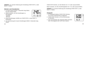 Page 47202203
s\f
AR\f/s\foP	drücken, 	um	den	Wecker	ein-	(s	)	oder	auszuschalten. 	
REsE\f	drücken, 	um	den	stundensignalton	ein-	(	G	)	oder	auszuschalten.
h\b\fWE\bs:	Zur	raschen	Änderung	der	Einstellung	s\f AR\f/s\foP	(+)	oder	
REsE\f	(-)	halten.
stoppuhr1. 			im	stopwatch-Modus	s\f AR\f/s\foP	drücken,		
um	mit	der	Zeitmessung	zu	beginnen.
2. 			s\f AR\f/s\foP	drücken, 	um	die	Zeitmessung		
zu	beenden.
3. 			
Zum	Zurücksetzen	der	stoppuhr	REsE\f	drücken	
(der	Chronograph	darf	nicht	mehr	laufen).
h\b\fWE\bs:...