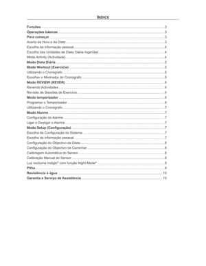 Page 41Índice
Funções ........................................................................\
............................................................ 3
Operações básicas  ........................................................................\
.......................................... 3
Para começar  ........................................................................\
................................................... 3
Acerto da Hora e da Data:...