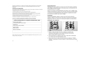 Page 111819
garantía. En Canadá, EE.UU. y algunos otros lugares, algunos distribuidores de Timex podrían proporcionarle un sobre con la dirección y el franqueo prepago para que envíe el reloj a reparación.Servicio de reparaciónSi su producto Timex® tuviera que ser reparado, envíelo a Timex según lo indicado en la Garantía Internacional de Timex o bien envíelo a:TG SERVICE CENTER, P.O. Box 2740, Little Rock, AR 72203 Si tiene consultas sobre el servicio de reparación, llame al 1-800-328-2677. Para facilitarle...