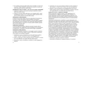 Page 152627
3.   Far scattare il Pod per piede nella clip per stringhe, in modo che le parole “STRIDE SENSOR” stampate sul sensore si trovino più vicine alla parte anteriore della scarpa.Installazione sotto la soletta – per l’uso con scarpe compatibili1.    Sollevare la soletta e rimuovere eventuali materiali di inserto dalla tasca della scarpa.2.    Disporre il Pod per piede nella tasca con il logotipo ANT+ (vano portabatteria) rivolto in SU e l’intaccatura della custodia rivolta verso la parte anteriore (le...