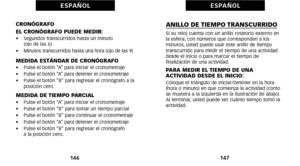 Page 163ANILLO DE TIEMPO TRANSCURRIDOSi su reloj cuenta con un anillo rotatorio externo en
la esfera, con números que corresponden a los
 minutos, usted puede usar este anillo de tiempo
 transcurrido para medir el tiempo de una actividad
desde el inicio o para marcar el tiempo de
 finalización de una actividad.
PARA MEDIR EL TIEMPO DE UNA
 ACTIVIDAD DESDE EL INICIO:
Coloque el triángulo de Iniciar/Detener en la hora
(hora o minuto) en que comienza la actividad (como
se muestra a la izquierda en la ilustración de...