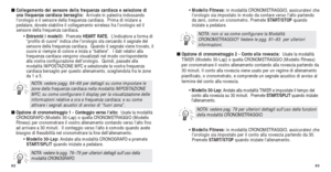 Page 13093
• Modello Fitness: in modalità CRONOMETRAGGIO, assicuratevi che
l’orologio sia impostato in modo da contare verso l’alto partendo
da zero, come un cronometro. Premete  START/STOPquando
iniziate a pedalare.
■  Opzione di cronometraggio 2 - Conto alla rovescia:   Usate la modalità
TIMER (Modello 30-Lap) o quella CRONOMETRAGGIO (Modello Fitness)
per cronometrare il vostro allenamento contando alla rovescia partendo d\
a
30 minuti. Il conto alla rovescia viene usato per un regime di allenamen\
to...