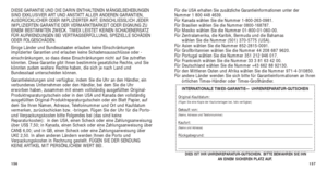 Page 162157
Für die USA erhalten Sie zusätzliche Garantieinformationen unter d\
er
Nummer 1 800 448 4639. 
Für Kanada wählen Sie die Nummer 1-800-263-0981. 
Für Brasilien wählen Sie die Nummer 0800-168787. 
Für Mexiko wählen Sie die Nummer 01-800-01-060-00. 
Für Zentralamerika, die Karibik, Bermuda und die Bahamas wählen Sie die Nummer (501) 370-5775 (USA). 
Für Asien wählen Sie die Nummer 852-2815-0091. 
Für Großbritannien wählen Sie die Nummer 44 208 687 9620. 
Für Portugal wählen Sie die Nummer 351 212 946...